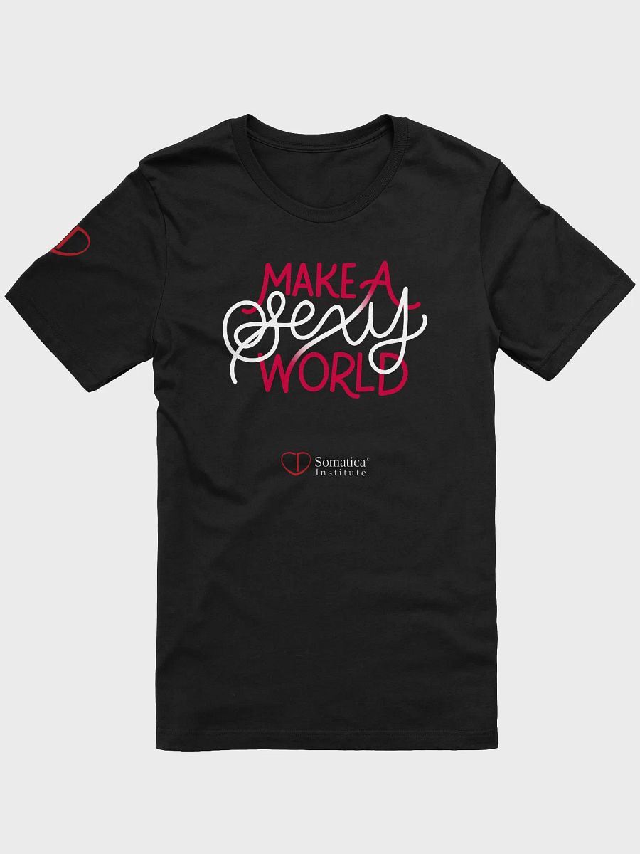 Make a Sexy World t-shirt product image (1)