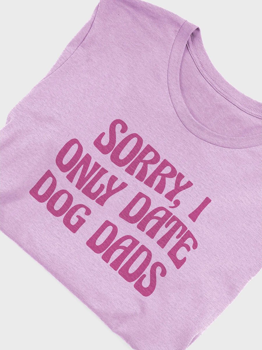 Sorry, I Only Date Dog Dads product image (4)