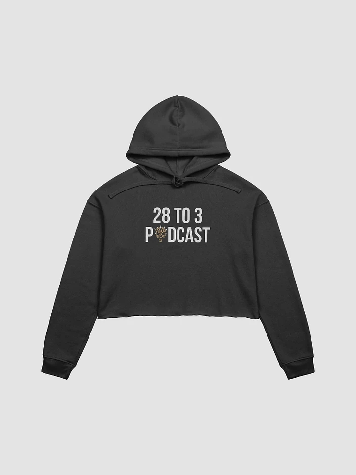 The 28 to 3 Podcast Fleece Crop Hoodie product image (1)