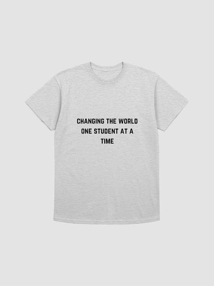 Teacher Quote Tshirt - Changing the World One Student at a Time product image (1)