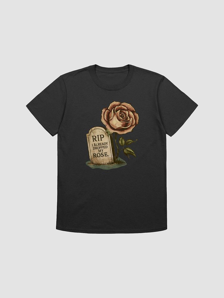 RIP I Already Dropped My Rose Softstyle T-Shirt product image (1)