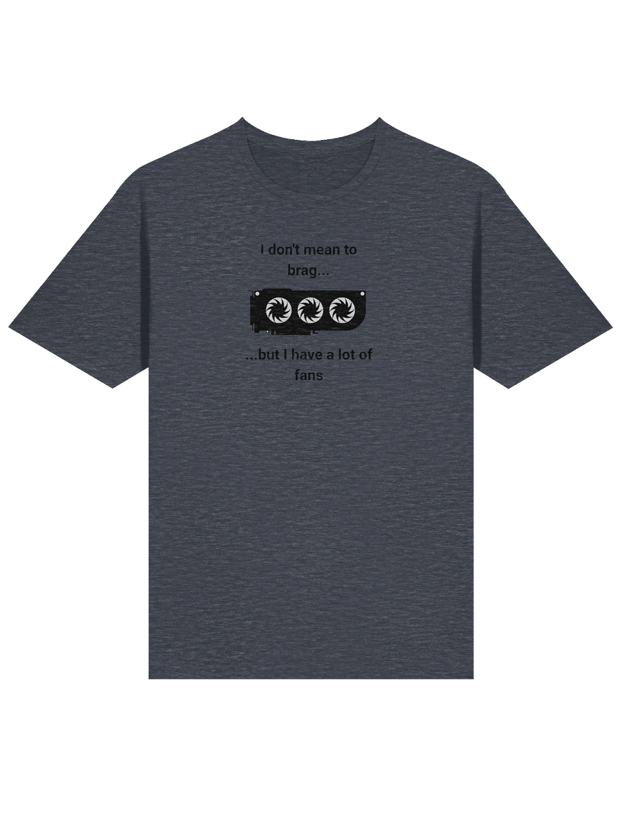 I Have A Lot of Fans - Unisex T-Shirt product image (16)