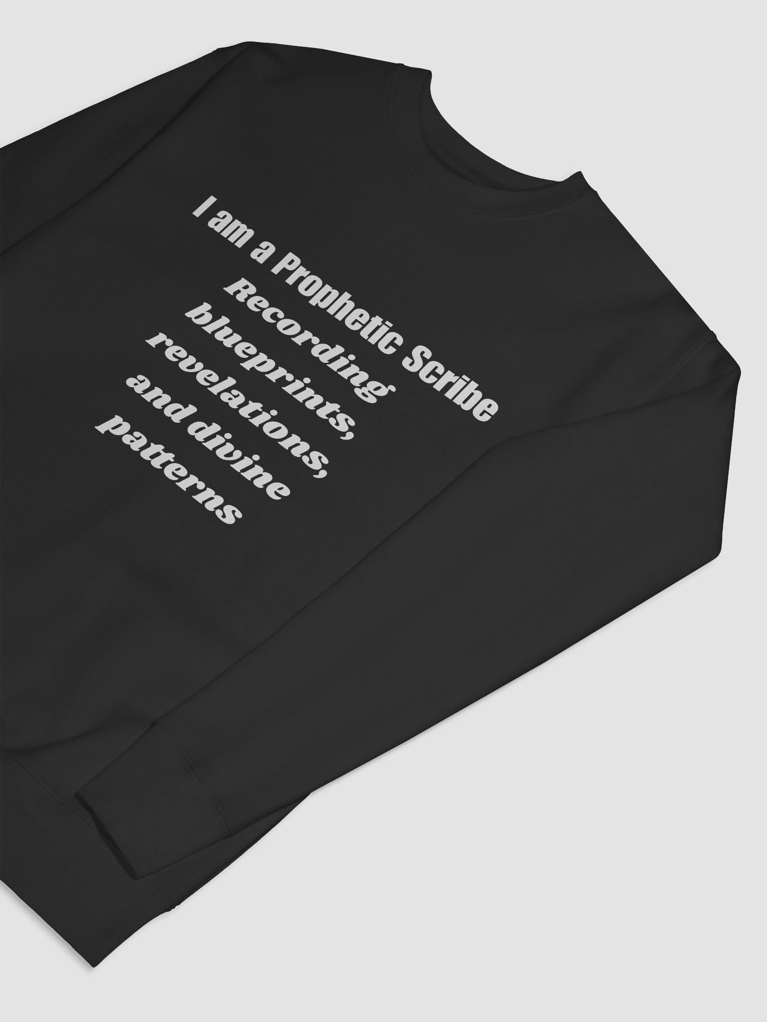 I am a Prophetic Scribe Statement Sweatshirt product image (45)