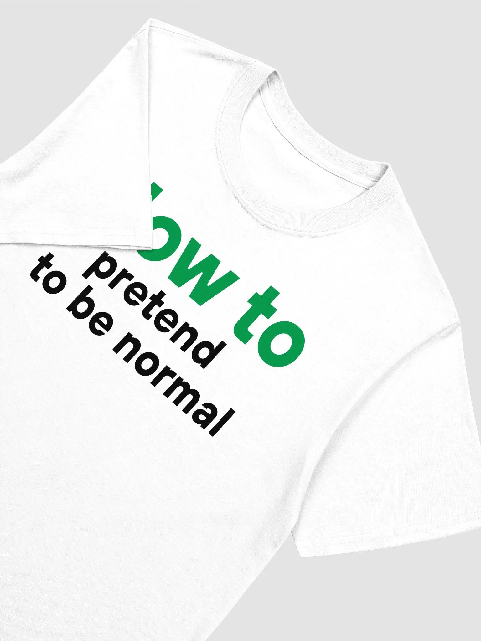 How To Pretend To Be Normal T-Shirt product image (9)