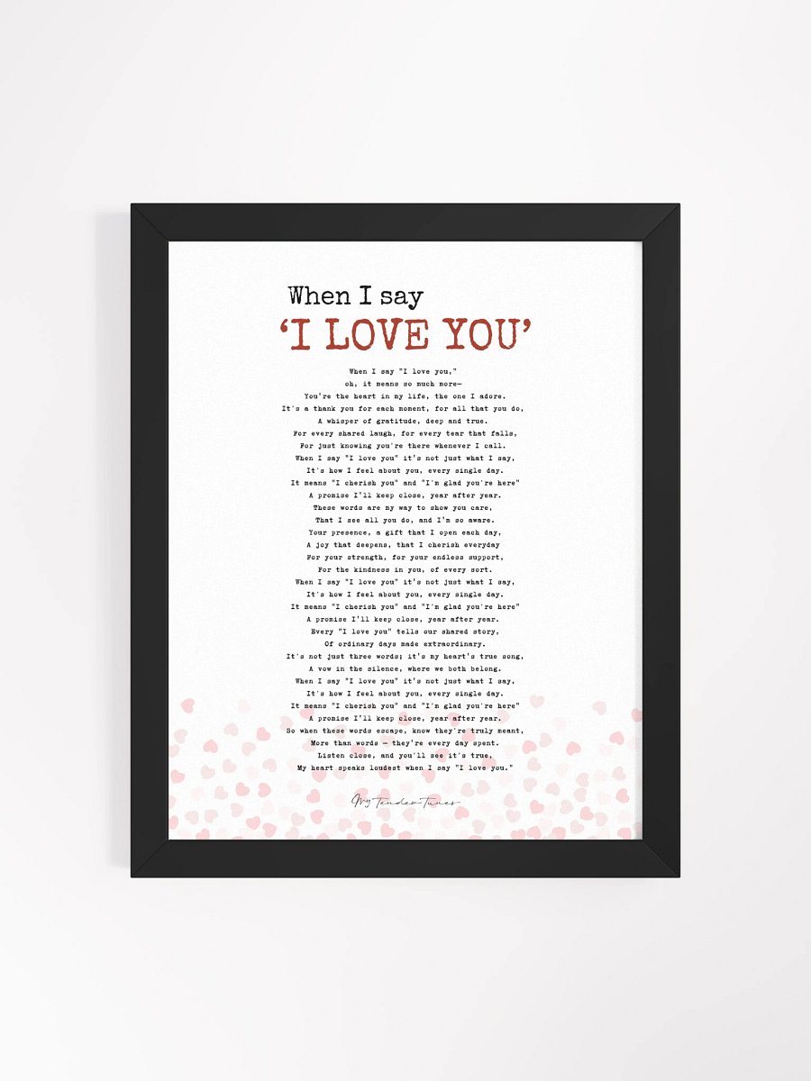 WHEN I SAY I LOVE YOU - Original Full Song Lyric Poster with Black Frame product image (1)