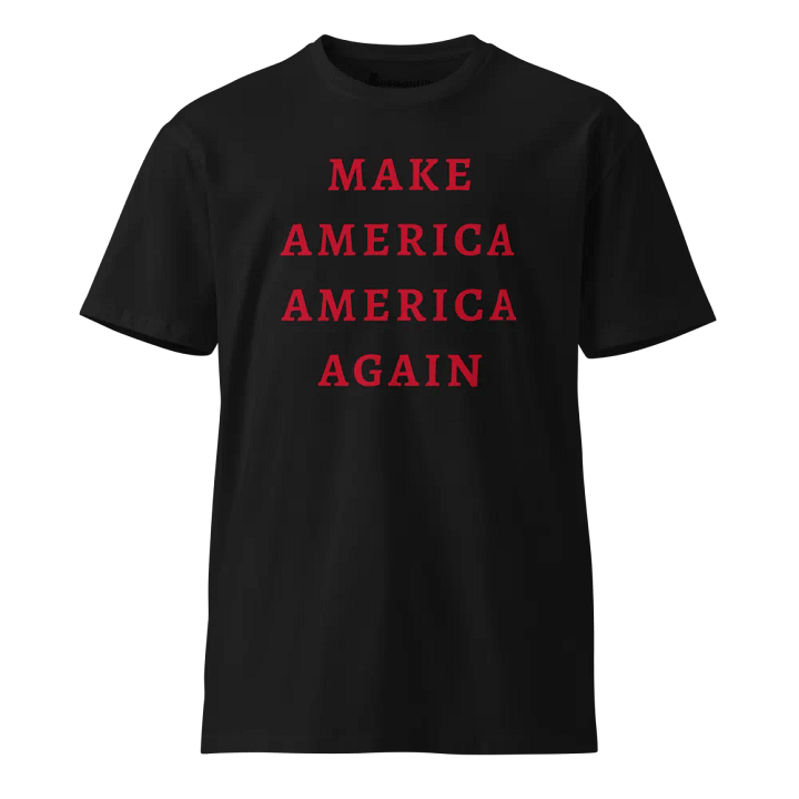 Make America America Again - Red Text - Premium Unisex T-Shirt product image (1)