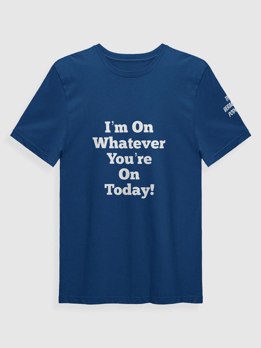 I'm On Whateva Supersoft T-Shirt product image (89)