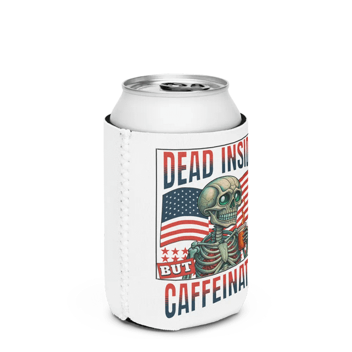 Dead Inside But Caffeinated Can Cooler product image (3)