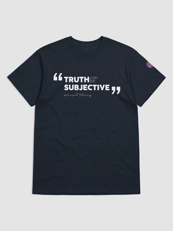 TRUTH can be subjective - t-shirt product image (1)
