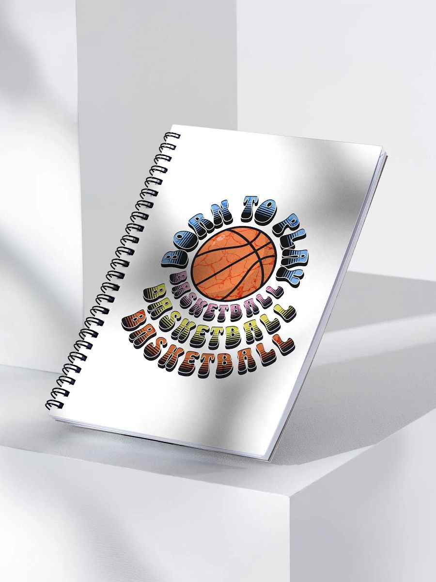 Born To Play Basketball Hoops of Inspiration Spiral Notebook product image (3)