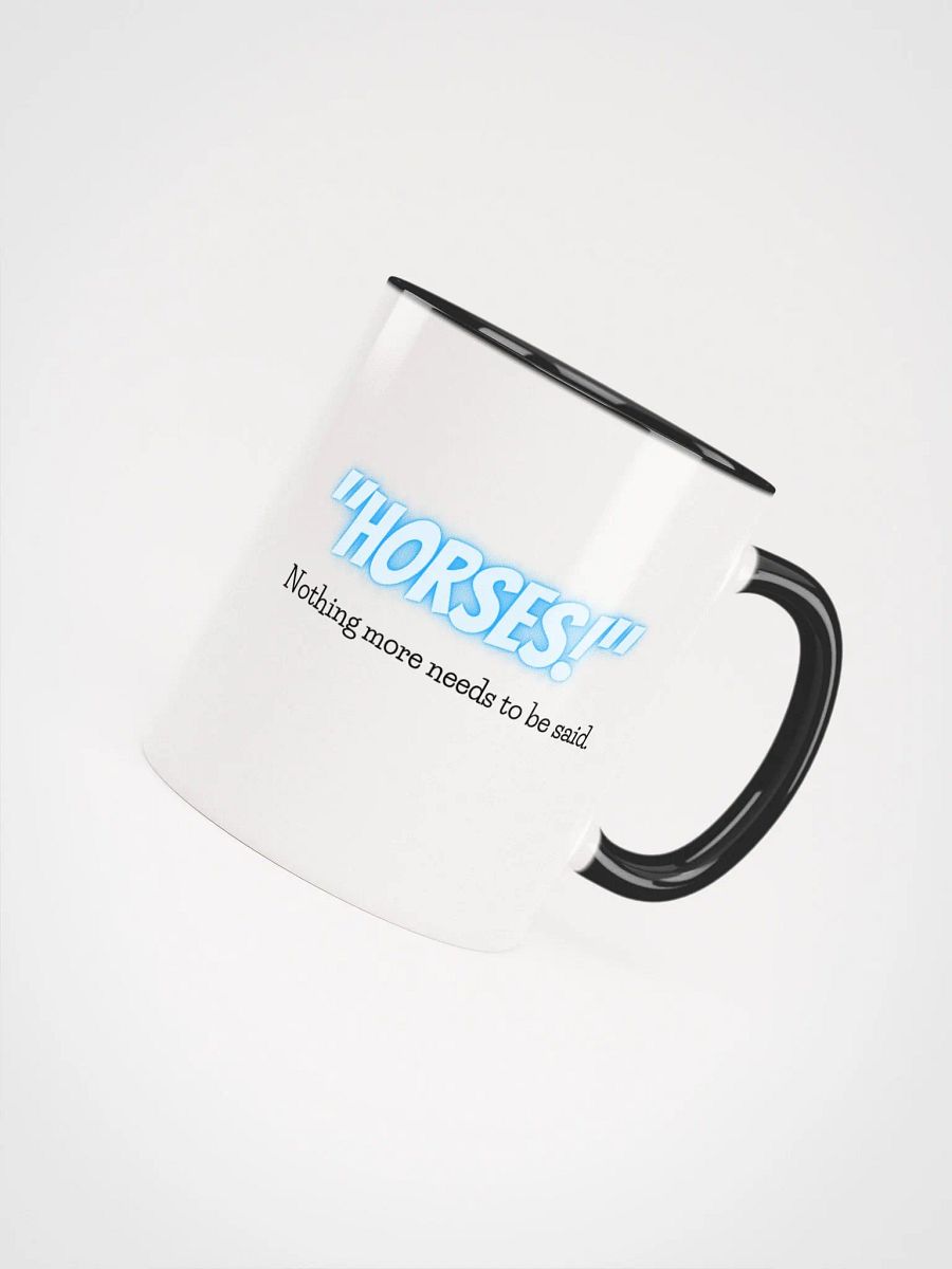 Horses! Nothing More Needs to Be Said Mug product image (8)