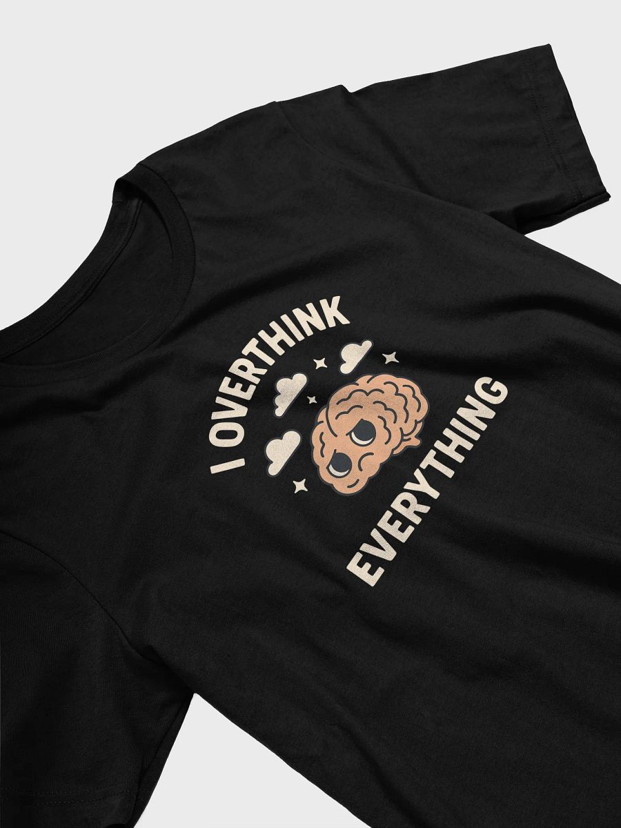 I Overthink Everything Supersoft T-Shirt product image (3)