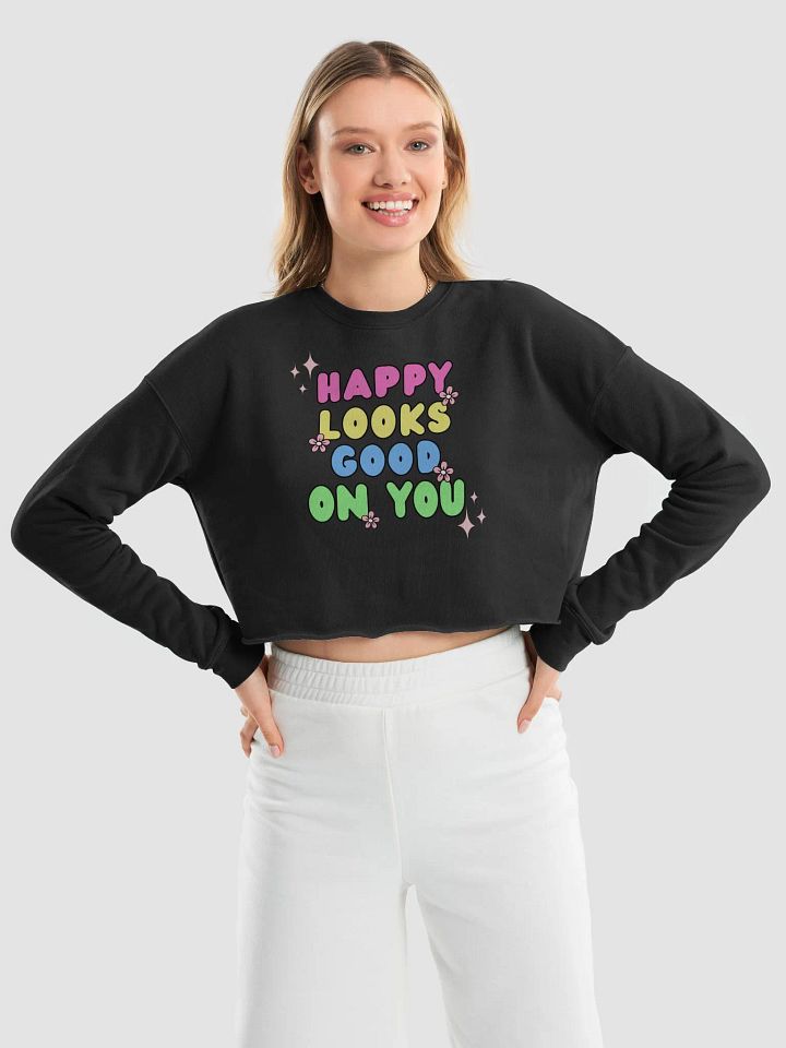 'Happy Looks Good on You' Crop Sweatshirt product image (1)