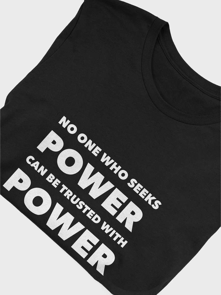 No One Who Seeks Power T-shirt product image (5)