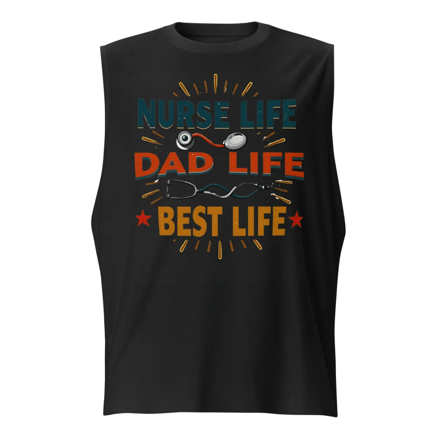 Nurse Life Dad Life Best Life Muscle Tank product image (1)