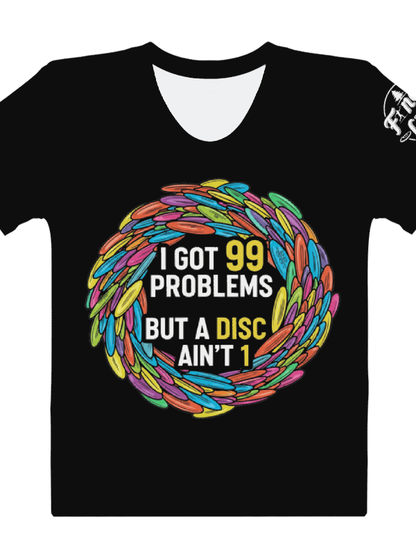 Fancy Lads Women's Black T-shirt "I Got 99 Problems But A Disc Ain't 1" product image (1)