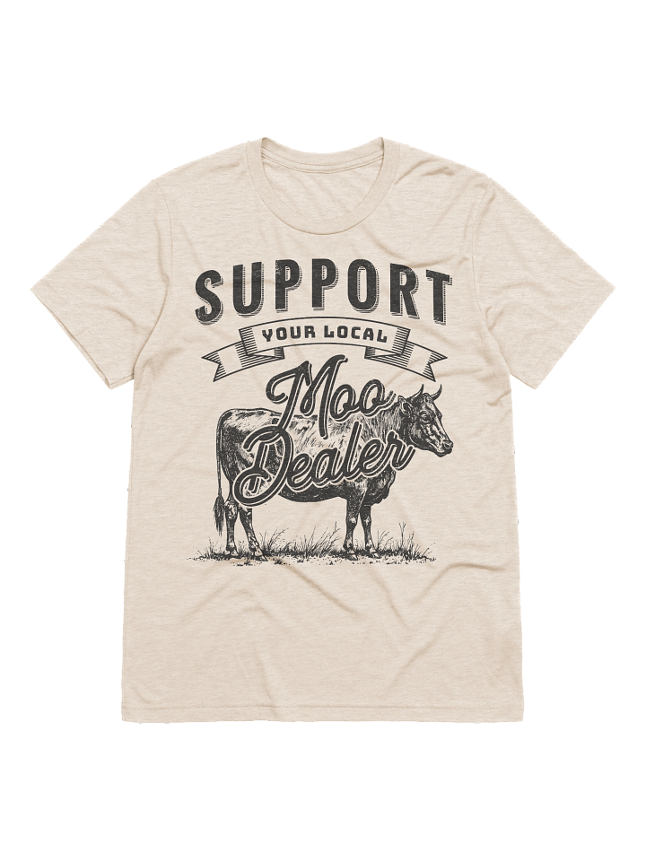 "Support Your Local Moo Dealer" Triblend T-shirt product image (14)