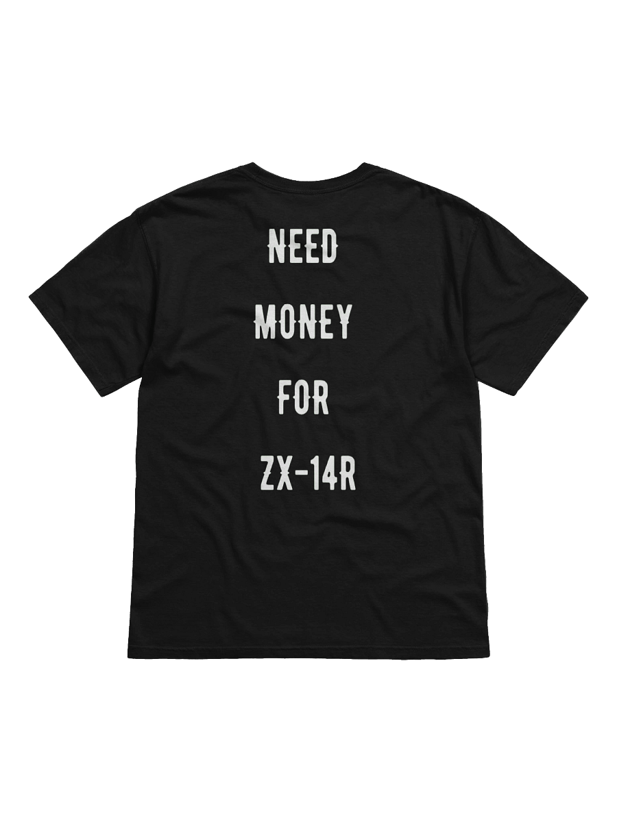 NEED MONEY FOR zx-14r | Tee product image (1)