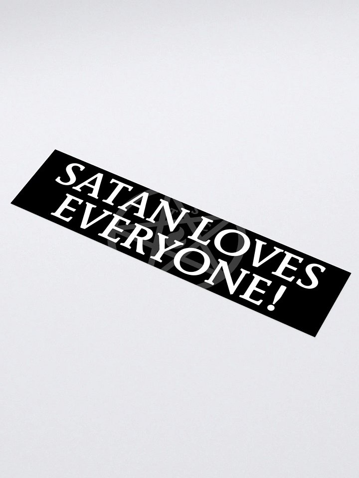 "Satan Loves Everyone!" - Bumper Sticker product image (1)