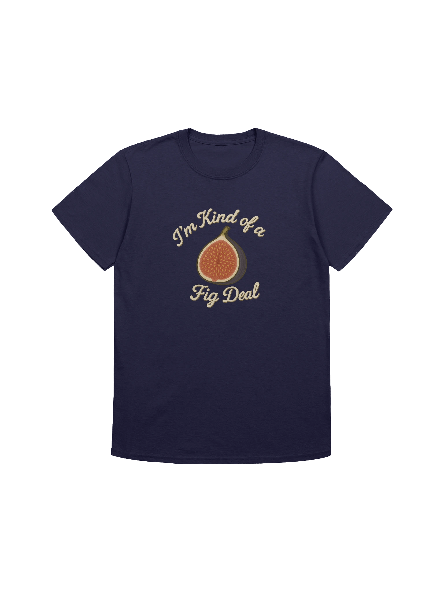 I'm Kind of a Fig Deal - Unisex T-Shirt product image (1)