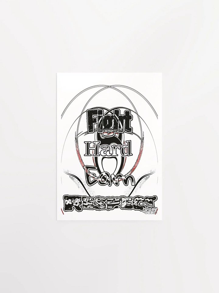 Fight Hard Earn Respect - Enhanced Matte Paper Poster (in) product image (1)