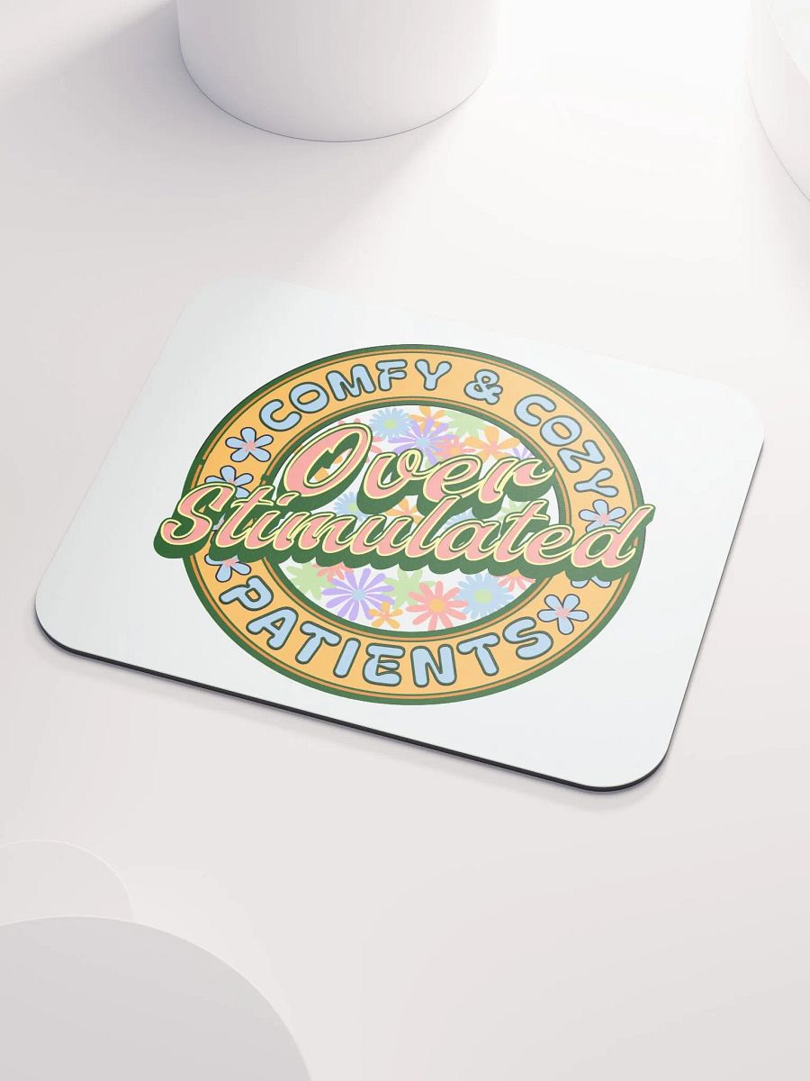 Over Stimulated Comfy And Cozy Patients Mouse Pad product image (3)