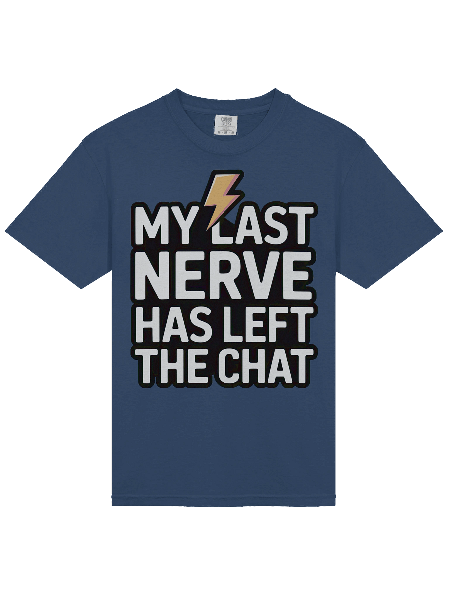 My Last Nerve Has Left the Chat Tee product image (3)