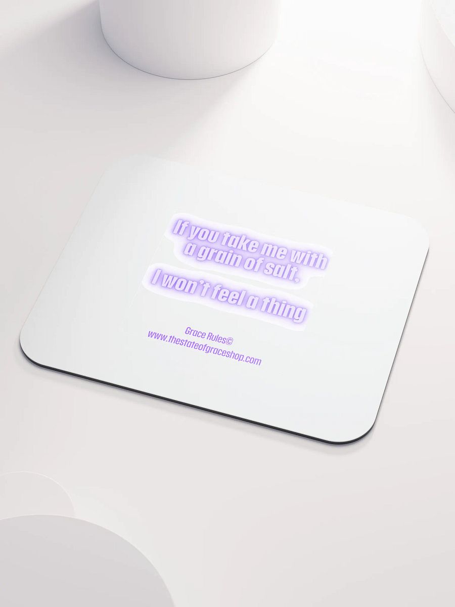 FUNNY DESK MATS 4 U - “If you take me with a grain of salt, I won’t feel a thing.” product image (3)