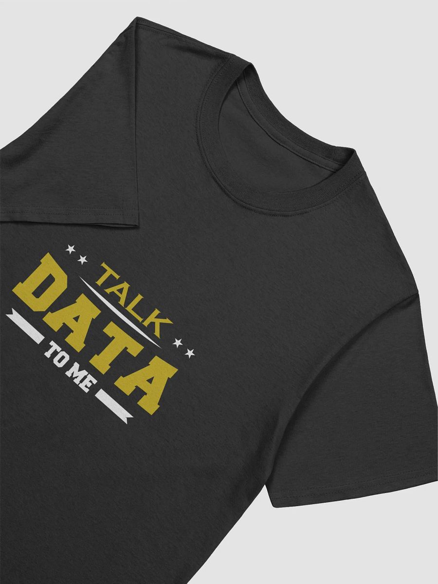 "Talk Data to Me" T-Shirt – Classic Fit product image (4)