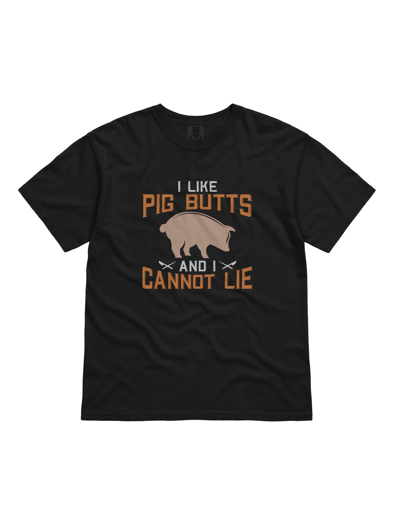 I Like Pig Butts and I Cannot Lie product image (6)