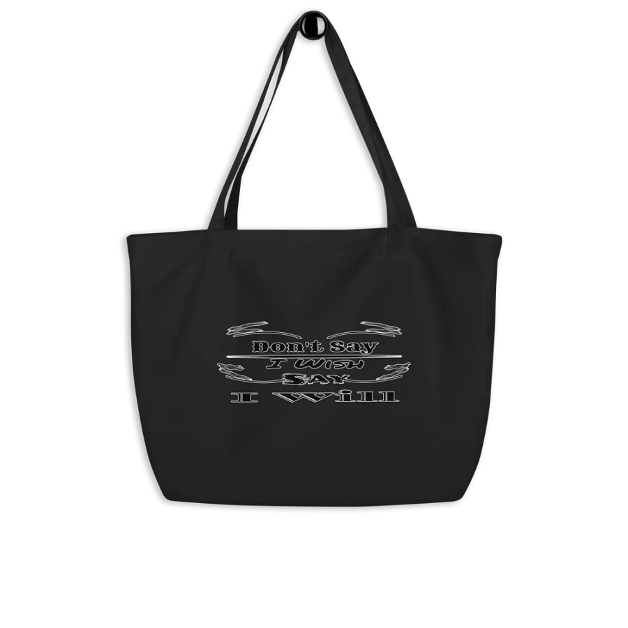 Don't Say I Wish Say I Will - Organic Cotton Tote product image (8)