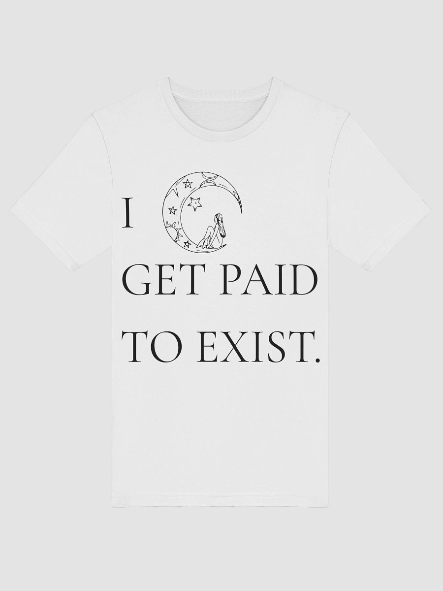 I GET PAID TO EXIST TEE product image (5)