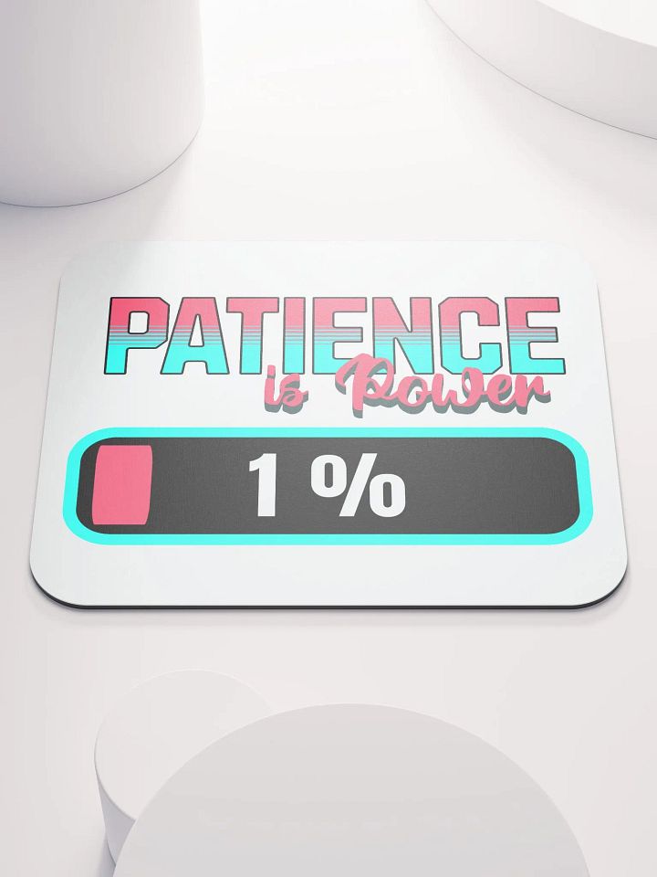Patience Is Power 1% Mouse Pad product image (1)