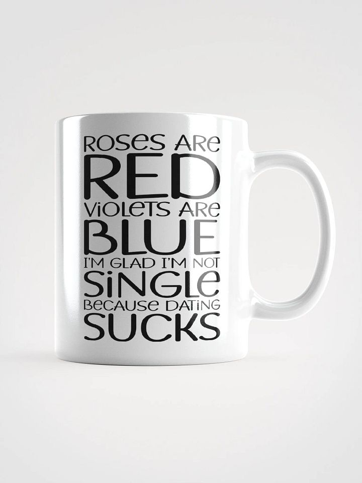 I'm Glad I'm Not Single Because Dating Sucks product image (2)