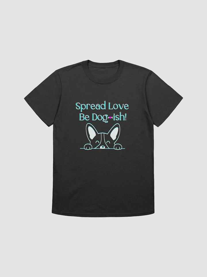 Spread a Little Love, Be Dogish product image (2)