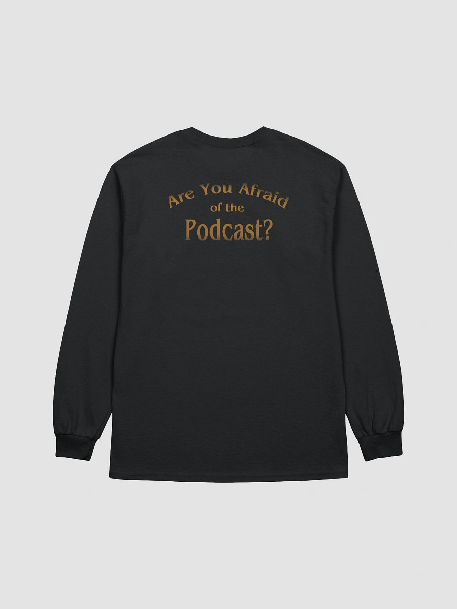 Are You Afraid of the Podcast? Long Sleeve Tee product image (2)