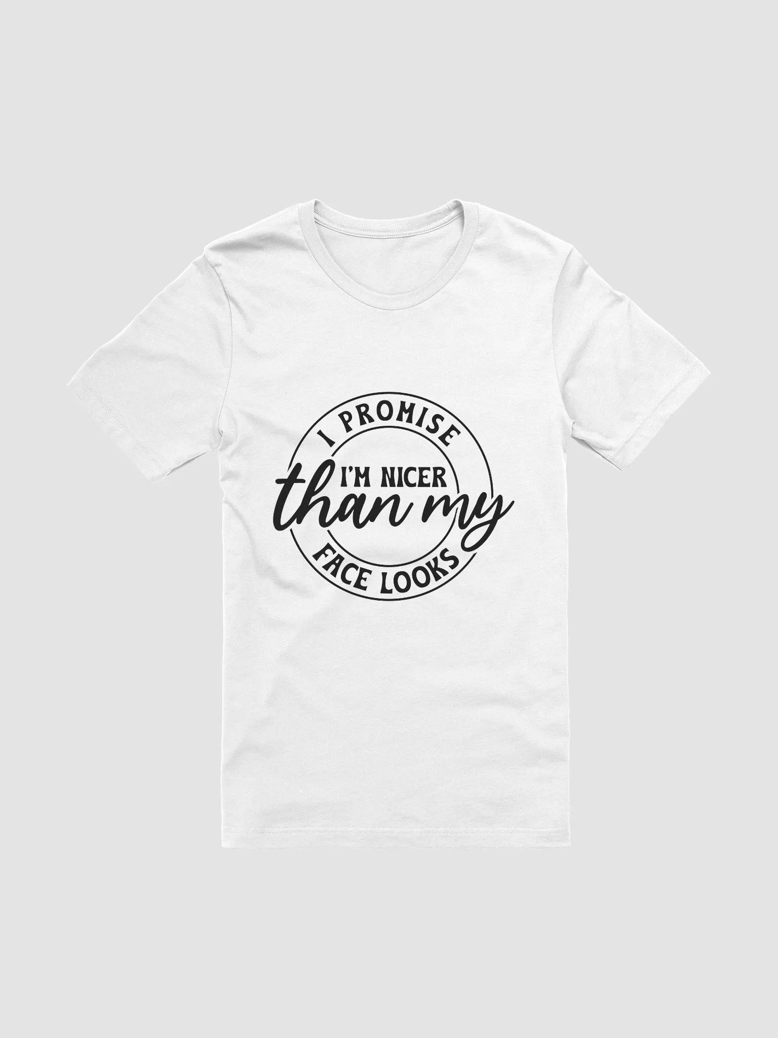 I Promise I'm Nicer Than My Face Looks Women White T-Shirt product image (3)