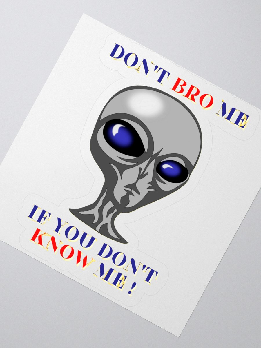 DON'T BRO ME IF YOU DON'T KNOW ME product image (6)