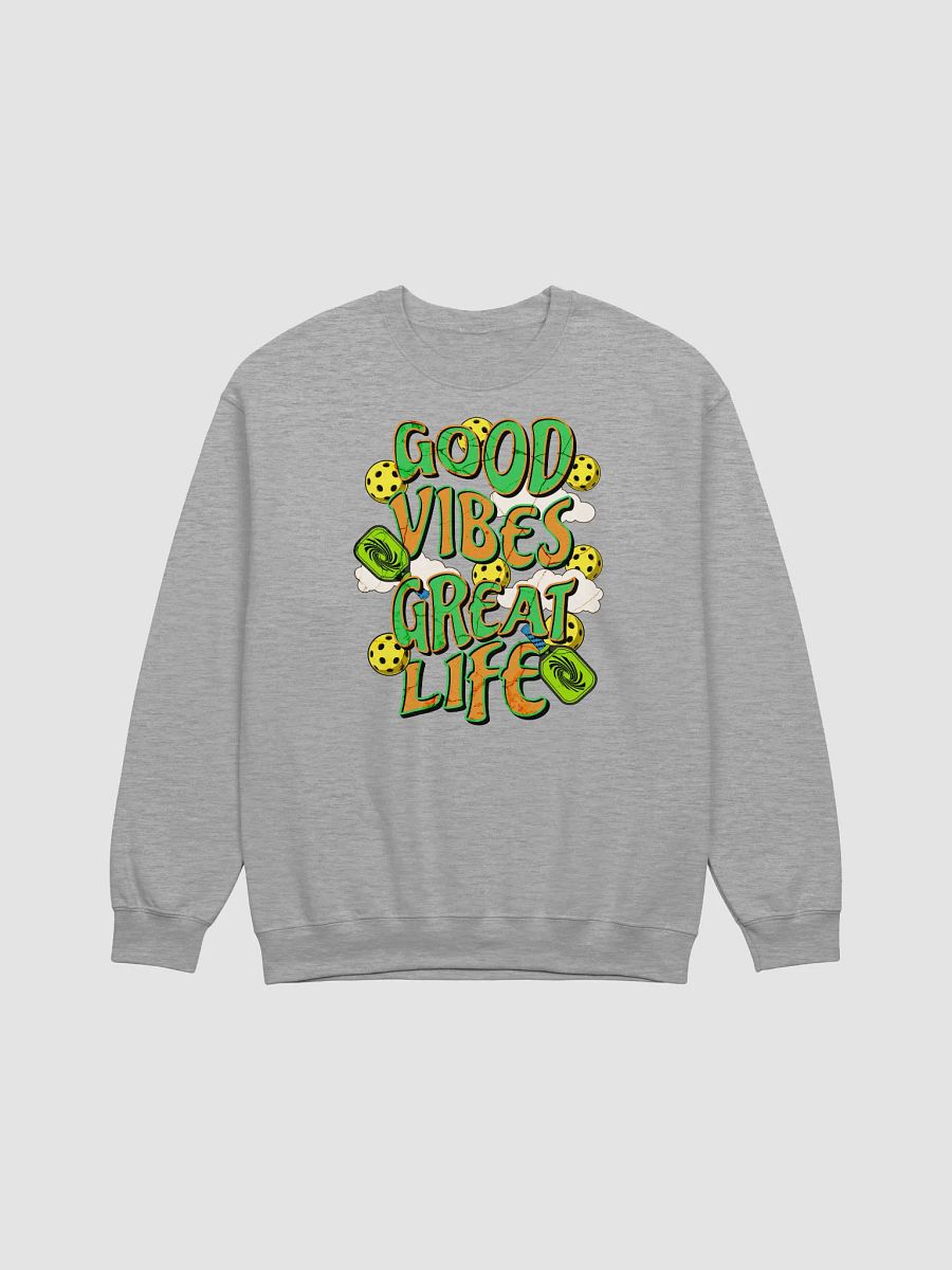 Good Vibes Great Life Pickleball Crewneck Sweatshirt product image (15)