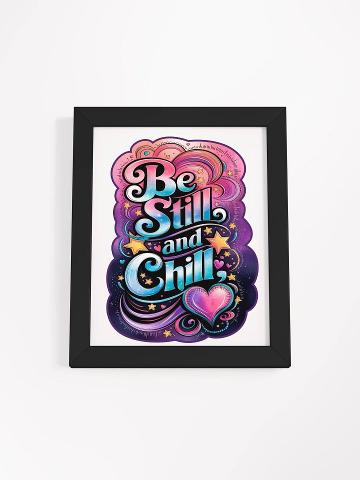 Be Still and Chill Framed Poster product image (1)