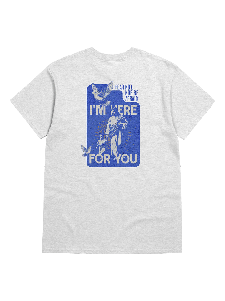 I'm Here for You T-Shirt | Christian Faith Tee with Inspirational Bible Message product image (1)