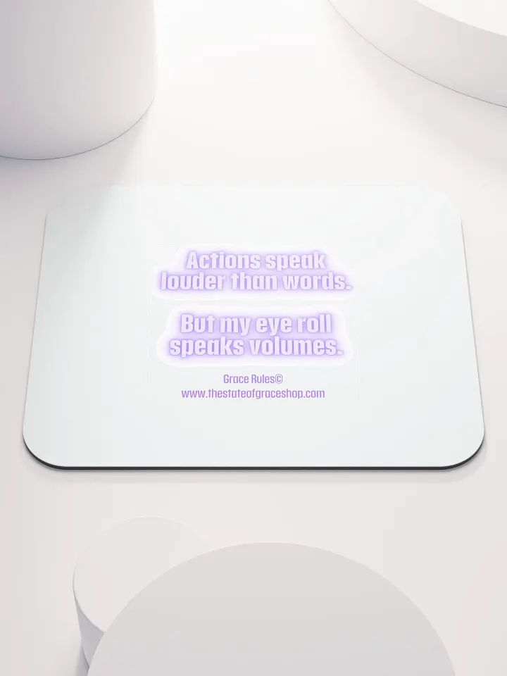 FUNNY DESK MATS 4 U - “Actions speak louder than words. But my eye roll speaks volumes.” product image (1)