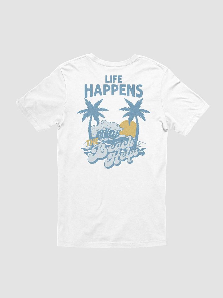 Life Happens The Beach Helps T-Shirt product image (10)
