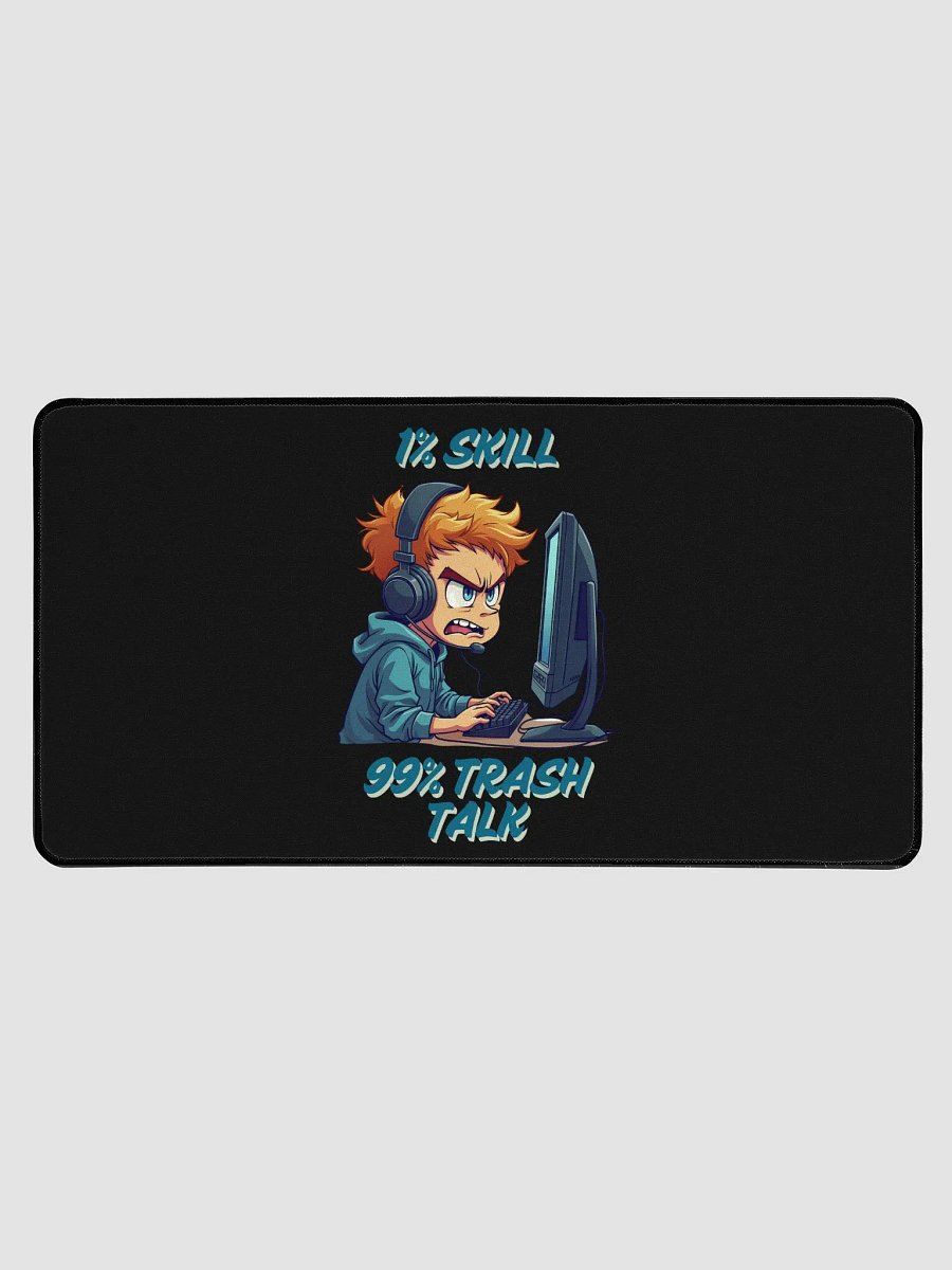 1% skill 99% trash talk Desk Mat product image (1)