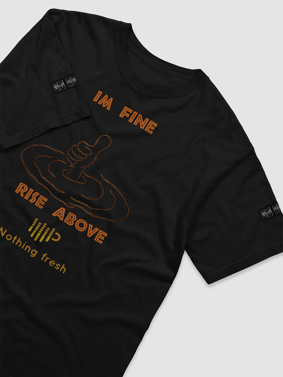 I'M FINE RISE ABOVE T SHIRT product image (3)