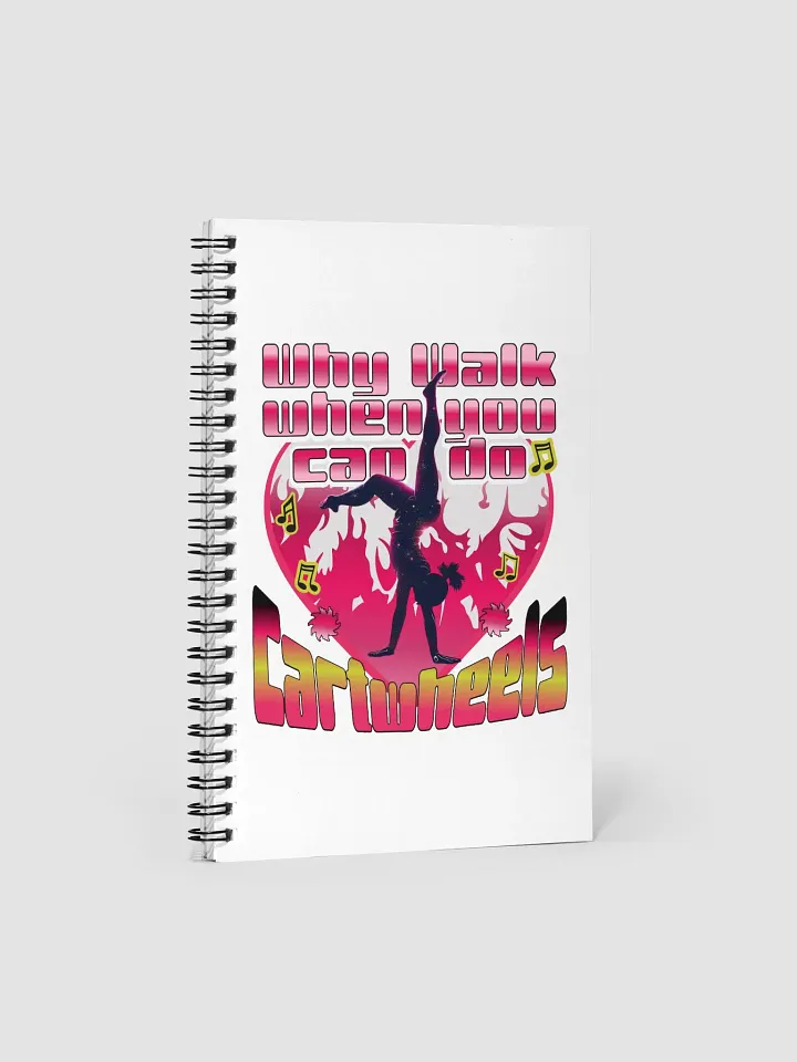 Why Walk When You Can Do Cartwheel Dreams Spiral Notebook product image (1)
