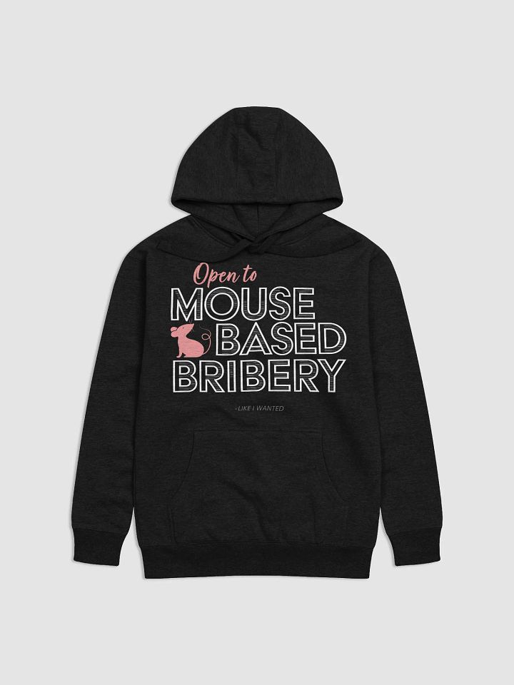Open To Mouse Based Bribery Hoodie product image (1)