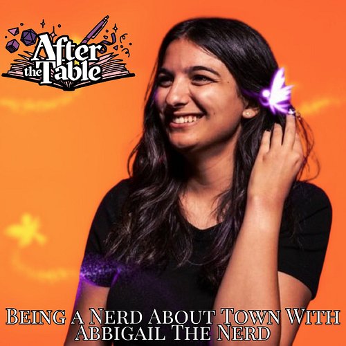 This week's episode for After the Table we have @abbigailthenerd talking about being a nerd about town. They are booked and b...