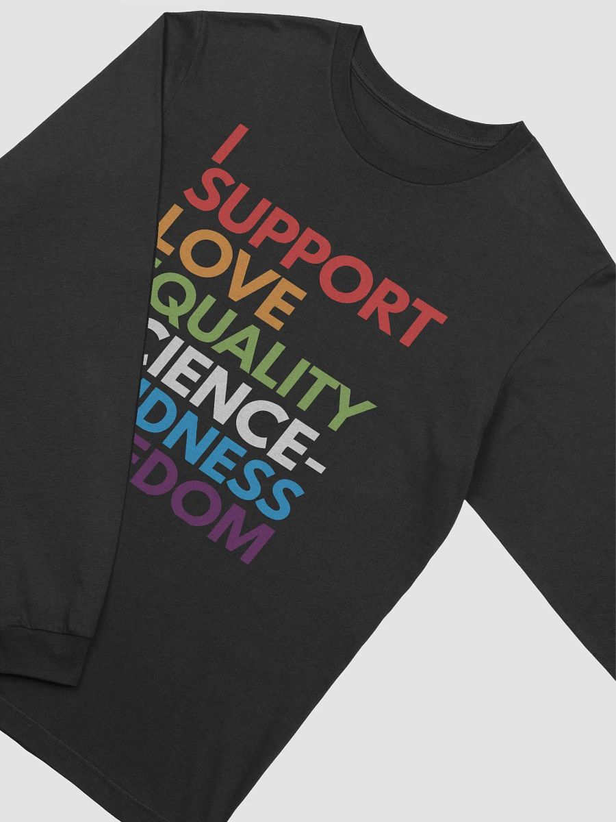 I Support Love, Equality, Science, Kindness, and Freedom Long Sleeve Tee product image (3)