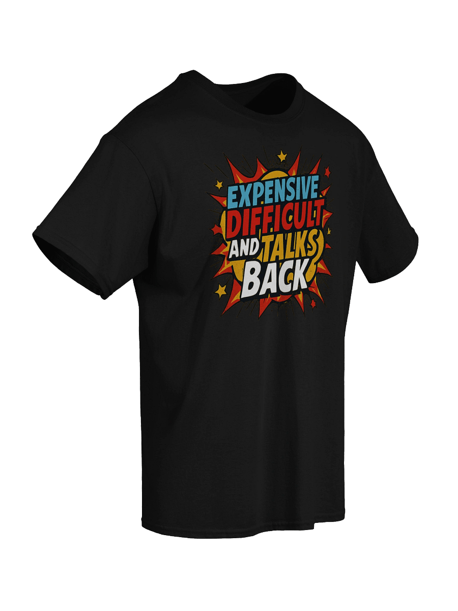 Expensive Difficult and Talks Back Comic Style Funny Shirt product image (54)